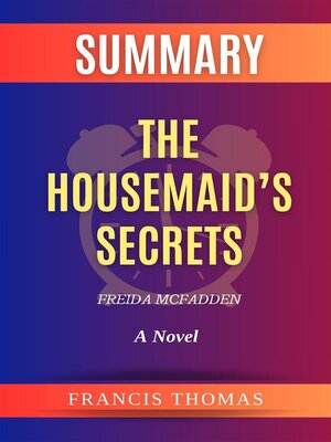 cover image of Summary of the Housemaid's Secrets by Freida McFadden -A Novel